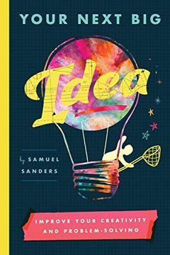 portada Your Next big Idea: Improve Your Creativity and Problem-Solving (en Inglés)