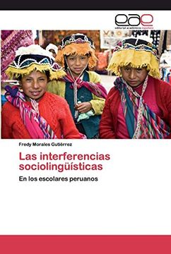 portada Las Interferencias Sociolingüísticas: En los Escolares Peruanos