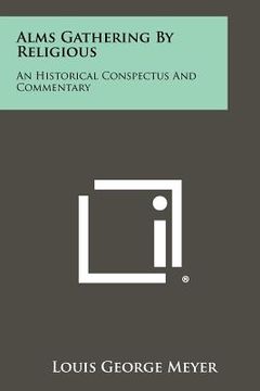 portada alms gathering by religious: an historical conspectus and commentary (en Inglés)