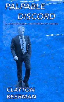 portada Palpable Discord: a year of drama and dissent at Chelsea (en Inglés)