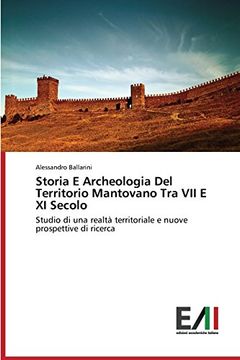 portada Storia E Archeologia del Territorio Mantovano Tra VII E XI Secolo