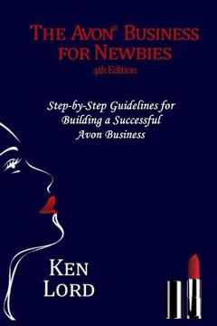 portada The Avon Business for Newbies: Building a Successful New Business (en Inglés)