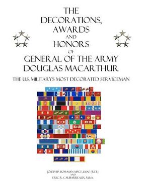 portada the decorations, awards and honors of general of the army douglas macarthur (en Inglés)