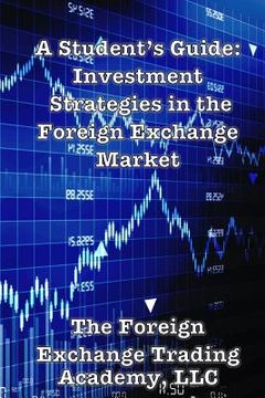 portada A Student's Guide: Investment Strategies in the Foreign Exchange Market