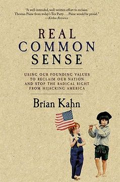 real common sense,using our founding values to reclaim our nation and stop the radical right from hijacking america
