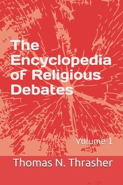 portada The Encyclopedia of Religious Debates: Volume 1 (en Inglés)