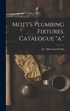 portada Mott's Plumbing Fixtures. Catalogue "a." (en Inglés)