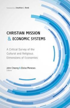 portada Christian Mission and Economic Systems: A Critical Survey of the Cultural and Religious Dimensions of Economies (in English)