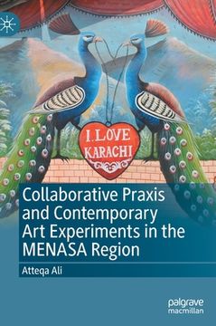 portada Collaborative PRAXIS and Contemporary Art Experiments in the Menasa Region (in English)