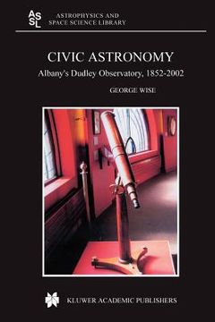 portada civic astronomy: albany's dudley observatory, 1852-2002 (en Inglés)
