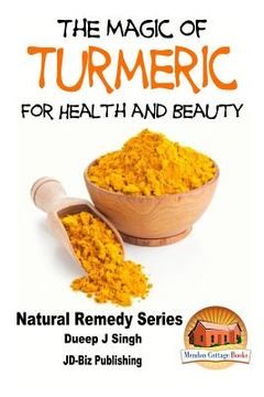 portada The Magic of Turmeric For Health and Beauty (en Inglés)