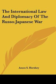portada the international law and diplomacy of the russo-japanese war (in English)