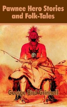 portada pawnee hero stories and folk-tales (en Inglés)