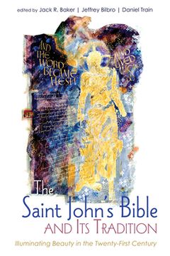 portada The Saint John's Bible and Its Tradition: Illuminating Beauty in the Twenty-First Century (in English)