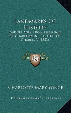 portada landmarks of history: middle ages, from the reign of charlemagne, to that of charles v (1853)