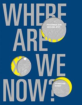 portada Where are we Now?  Positions on the Here and now? Steirischer Herbst