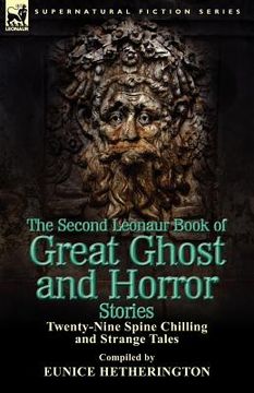 portada the second leonaur book of great ghost and horror stories: twenty-nine spine chilling and strange tales (in English)
