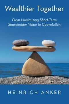 portada Wealthier Together: From Maximizing Short-Term Shareholder Value to Coevolution (en Inglés)