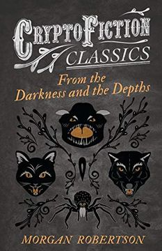portada From the Darkness and the Depths: (Cryptofiction Classics - Weird Tales of Strange Creatures) (in English)