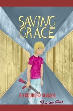 portada Saving Grace: A Troubled School (en Inglés)