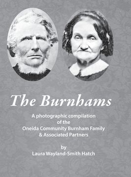 portada The Burnhams: A photographic compilation of the Oneida Community Burnham Family & Associated Partners (en Inglés)