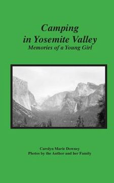 portada Camping in Yosemite Valley: Memories of a Young Girl (en Inglés)