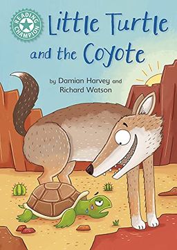 portada Little Turtle and the Coyote: Independent Reading Turquoise 7 (Reading Champion)