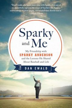 portada sparky and me: my friendship with sparky anderson and the lessons he shared about baseball and life (en Inglés)