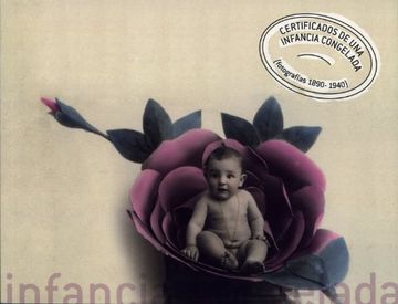 portada Certificados de una Infancia Congelada: Fotografías (1890-1940) (Catàlegs D'exposicions) (in Spanish)