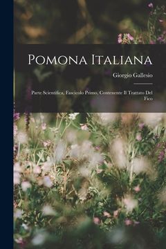 portada Pomona Italiana: Parte Scientifica, Fascicolo Primo, Contenente Il Trattato Del Fico (en Italiano)