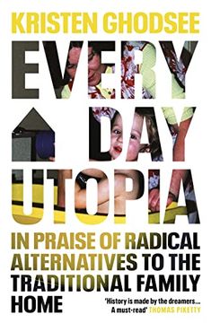 portada Everyday Utopia: In Praise of Radical Alternatives to the Traditional Family Home (en Inglés)