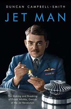 portada Jet Man: The Making and Breaking of Frank Whittle, Genius of the jet Revolution (en Inglés)