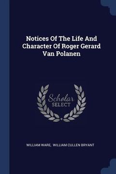 portada Notices Of The Life And Character Of Roger Gerard Van Polanen (en Inglés)