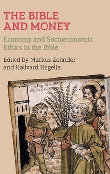 portada The Bible and Money: Economy and Socioeconomic Ethics in the Bible (76) (Bible in the Modern World) (en Inglés)