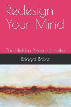 portada Redesign Your Mind: The Hidden Power of Haiku (en Inglés)