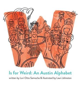 portada W Is for Weird: An Austin Alphabet (en Inglés)