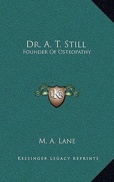 portada dr. a. t. still: founder of osteopathy