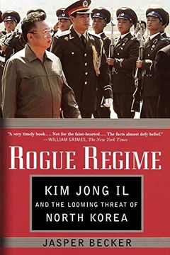 portada Rogue Regime: Kim Jong il and the Looming Threat of North Korea (en Inglés)