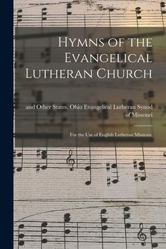 portada Hymns of the Evangelical Lutheran Church: for the Use of English Lutheran Missions. (en Inglés)