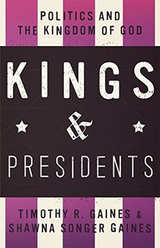 portada Kings and Presidents: Politics and the Kingdom of God (en Inglés)