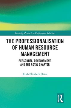 portada The Professionalisation of Human Resource Management: Personnel, Development, and the Royal Charter (in English)