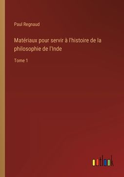 portada Matériaux pour servir à l'histoire de la philosophie de l'Inde: Tome 1 (in French)