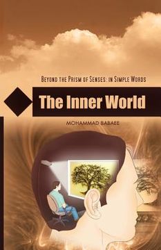 portada the inner world: beyond the prism of senses: in simple words (en Inglés)
