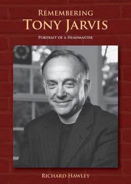 portada Remembering Tony Jarvis: Portrait of a Headmaster (en Inglés)