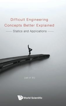 portada Difficult Engineering Concepts Better Explained: Statics and Applications (en Inglés)