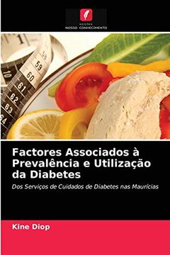 portada Factores Associados à Prevalência e Utilização da Diabetes: Dos Serviços de Cuidados de Diabetes nas Maurícias (en Portugués)