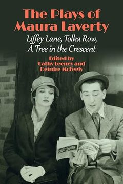 portada The Plays of Maura Laverty: Liffey Lane, Tolka Row, a Tree in the Crescent (in English)