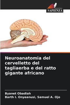 portada Neuroanatomia del cervelletto del tagliaerba e del ratto gigante africano (in Italian)