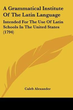 portada a grammatical institute of the latin lan