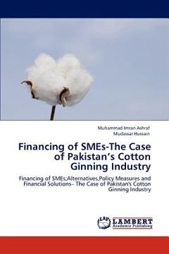 portada financing of smes-the case of pakistan's cotton ginning industry (en Inglés)